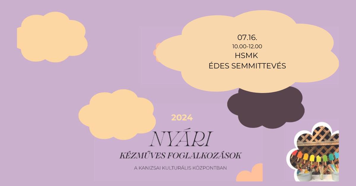 Kiemelő fotó - Kézmûves foglalkozás a HSMK-ban (07.16.)