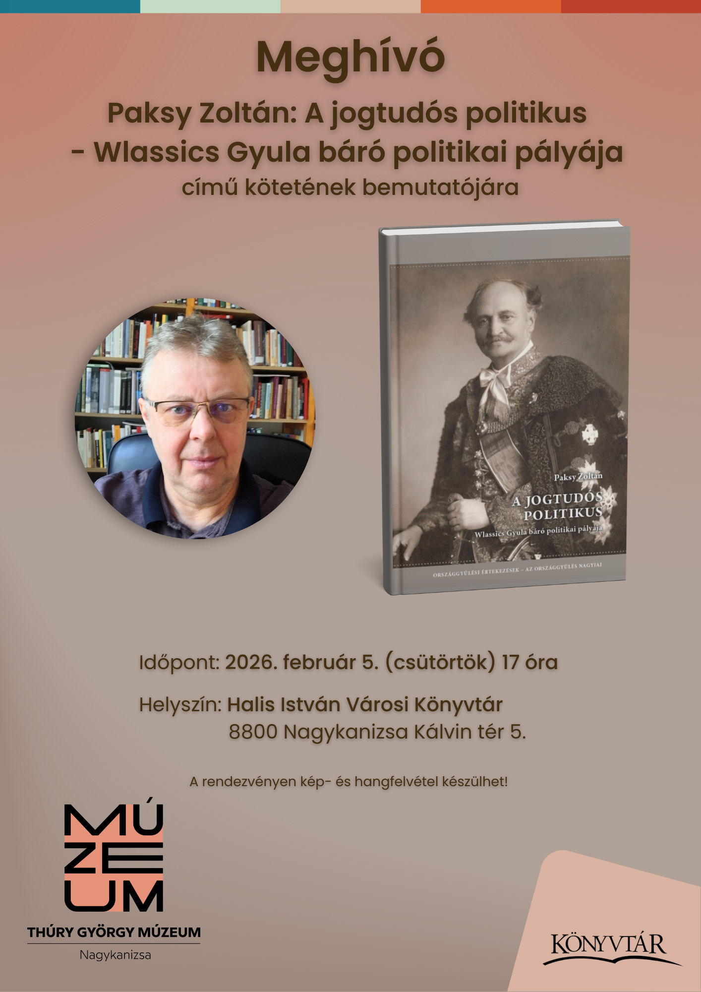 Kiemelő fotó - Paksy Zoltán: A jogtudós politikus - Wlassics Gyula báró politikai pályája címû kötetének bemutatója (február 5.)
