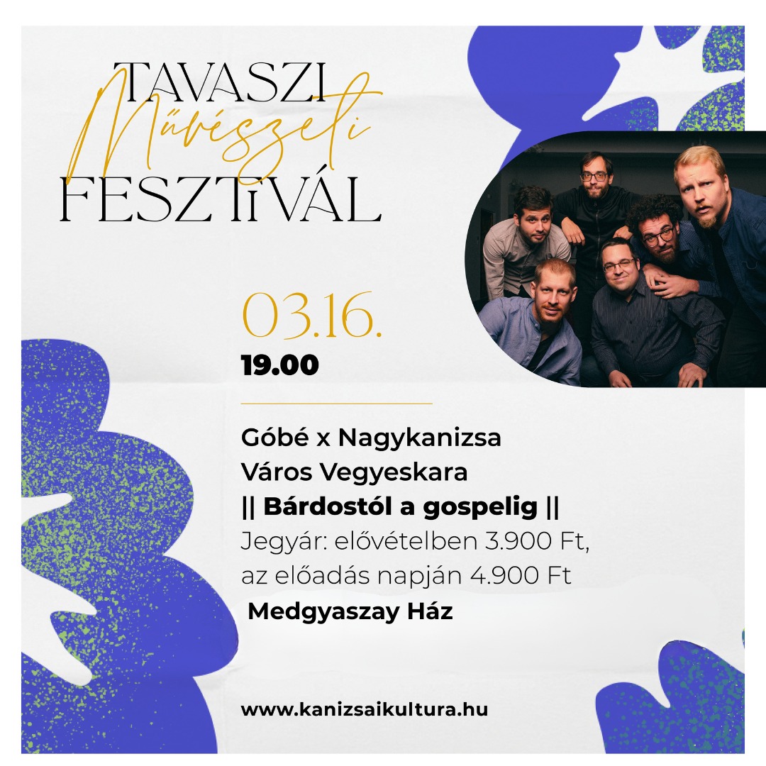 Góbé x Nagykanizsa Város Vegyeskara (március 16.)