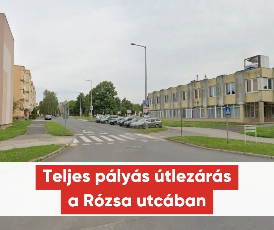 Kiemelő fotó - Útlezárás a Rózsa utca egy szakaszán