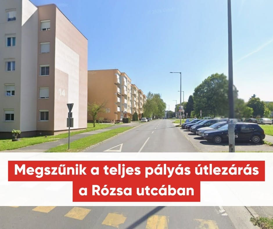 Kiemelő fotó - Megszûnik a forgalomkorlátozás a Rózsa utcában