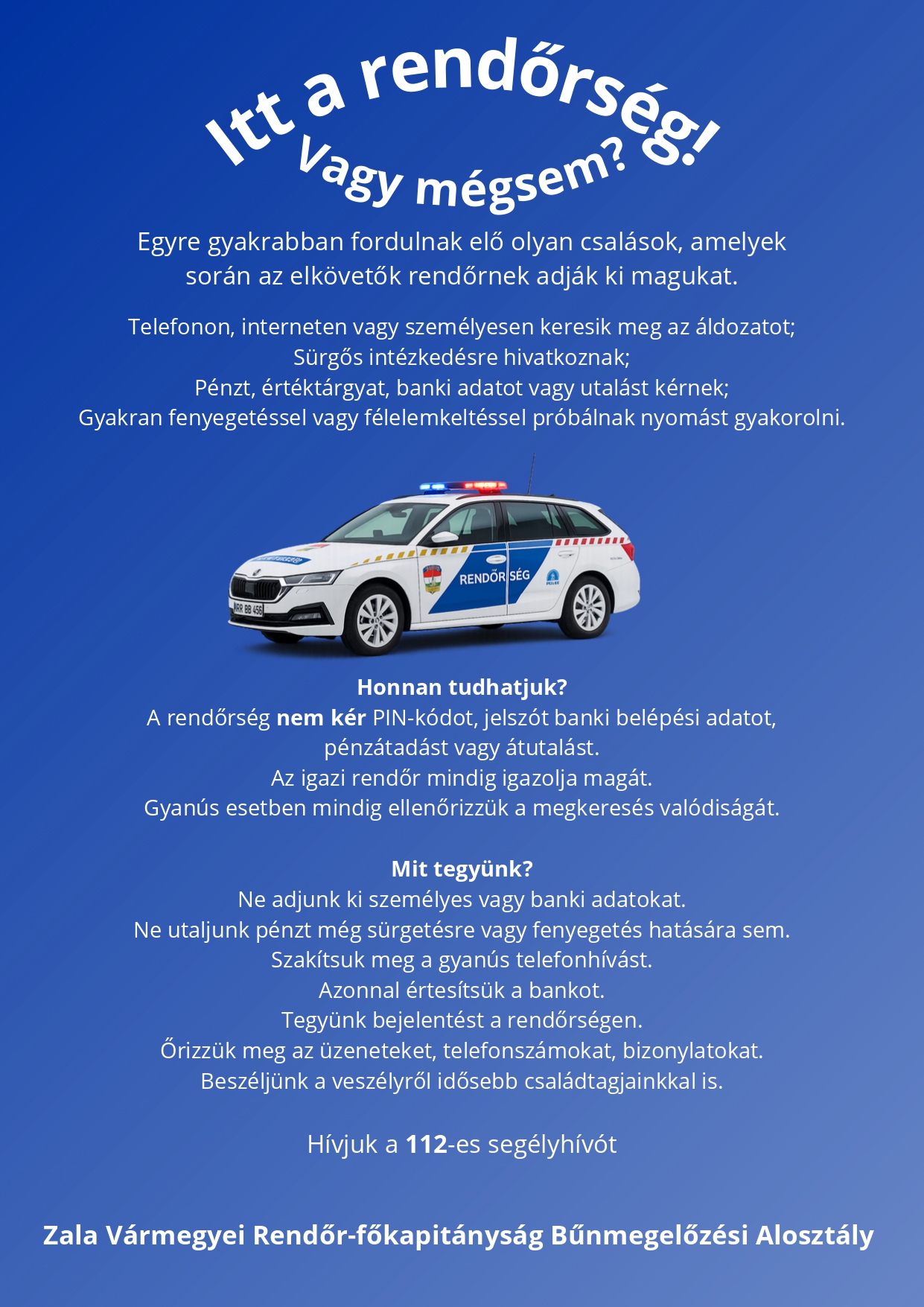 Kiemelő fotó - Itt a rendõrség! Vagy mégsem?