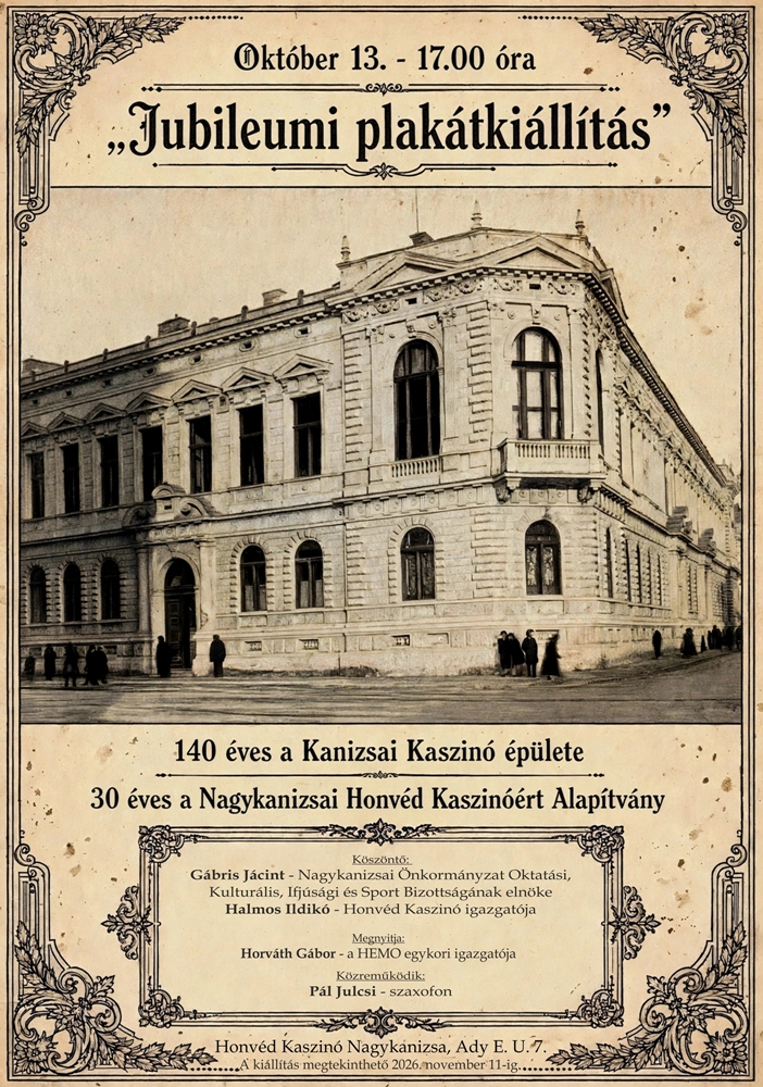 Jubileumi plakátkiállítás - 140 éves a Kanizsai Kaszinó, 30 éves a Nagykanizsai Honvéd Kaszinóért Alapítvány