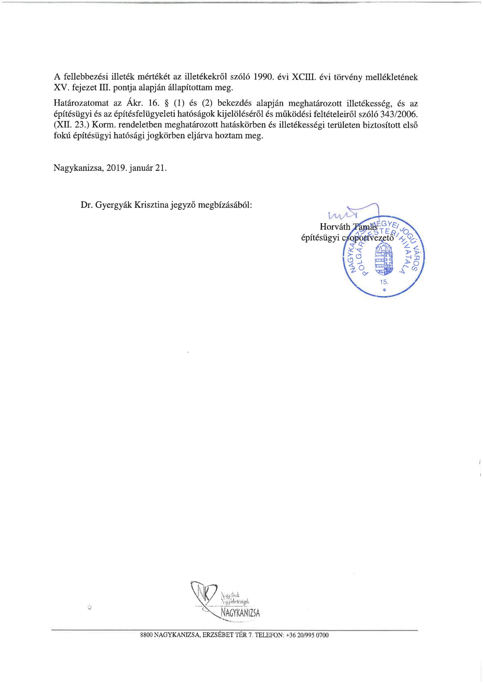 Tartalom - Közlemény - Konsultax Kft. Nagykanizsa, Postakert u. 1847/53. hrsz-ú ingatlanon gépkocsitárolók építésének építési engedély ügye