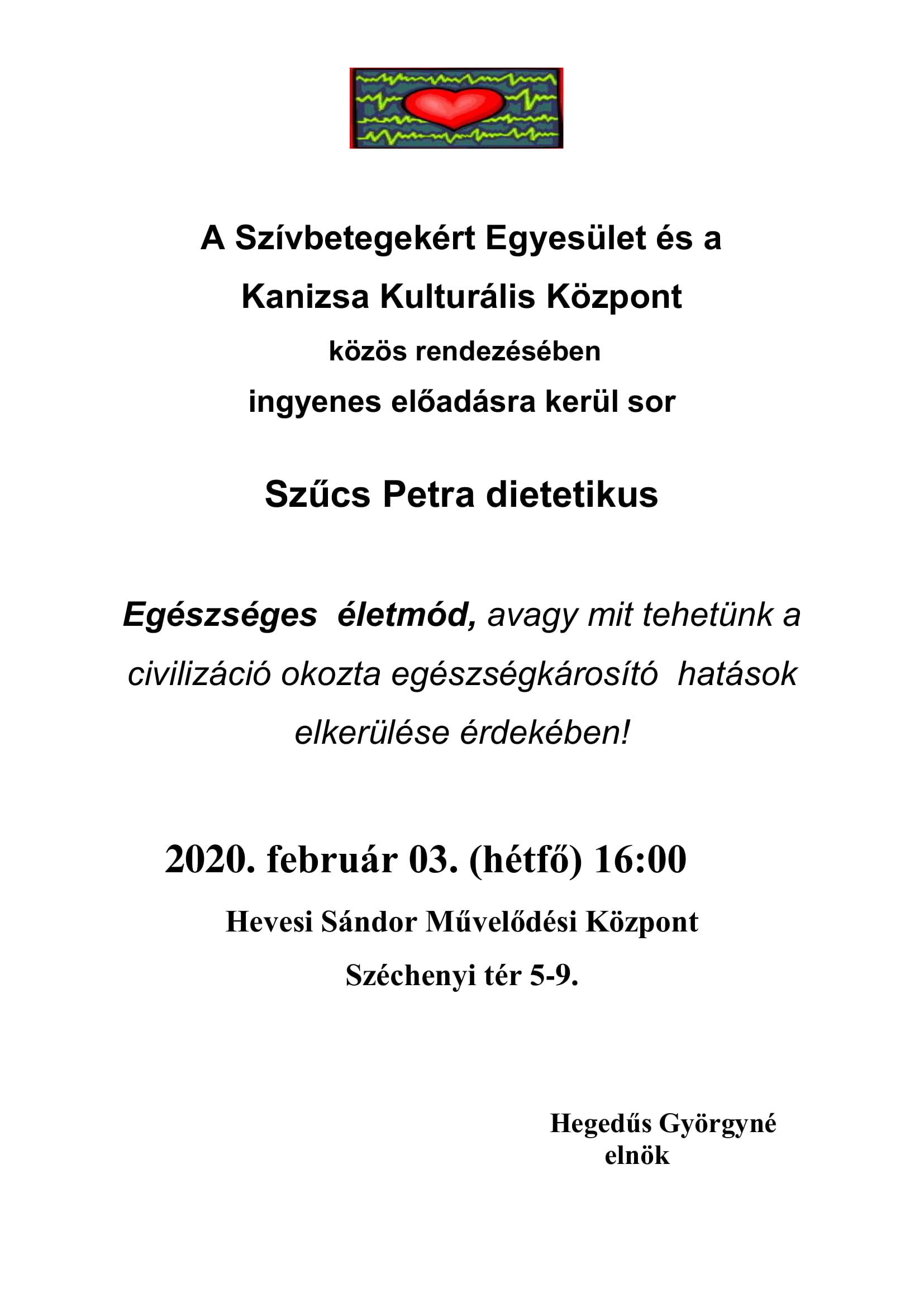 Tartalom - Meghívó - Szívbetegekért Egyesület - Egészséges életmód, avagy mit tehetünk a civilizáció okozta egészségkárosító hatások elkerülése érdekében!