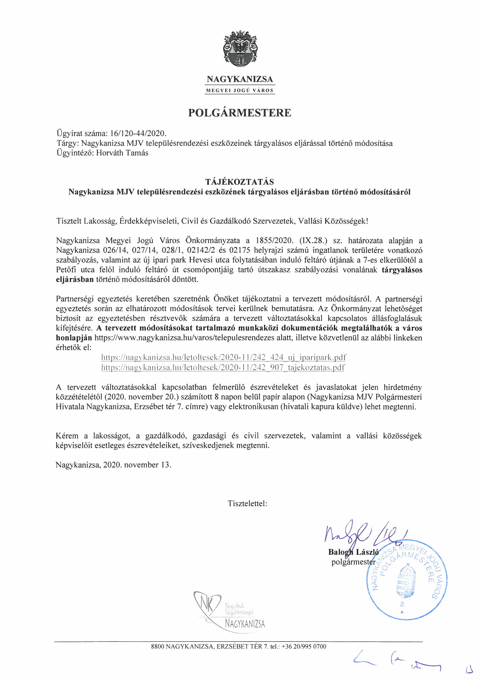 Tartalom - TÁJÉKOZTATÁS Nagykanizsa MJV településrendezési eszközének tárgyalásos eljárásban történõ módosításáról